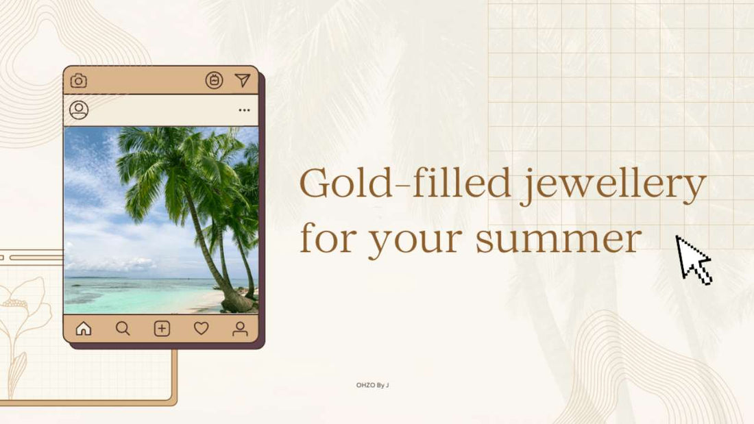 Perfect Gold-filled jewellery for your summer