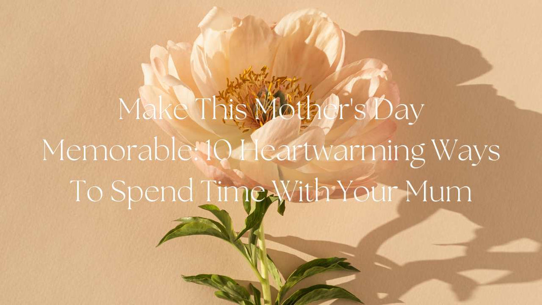 Make This Mother's Day Memorable: 10 Heartwarming Ways To Spend Time With Your Mum